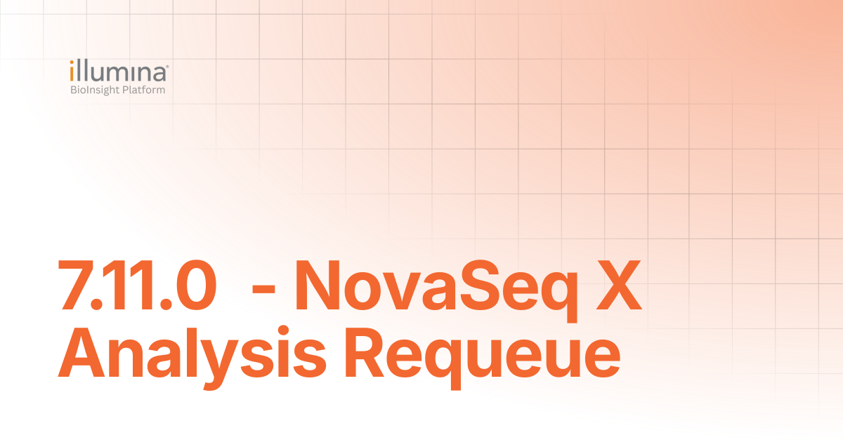 7.11.0 - NovaSeq X Analysis Requeue | Illumina Connected Software