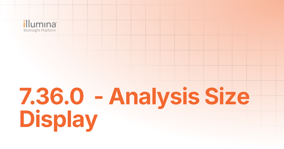 7.36.0 - Analysis Size Display | Illumina Connected Software