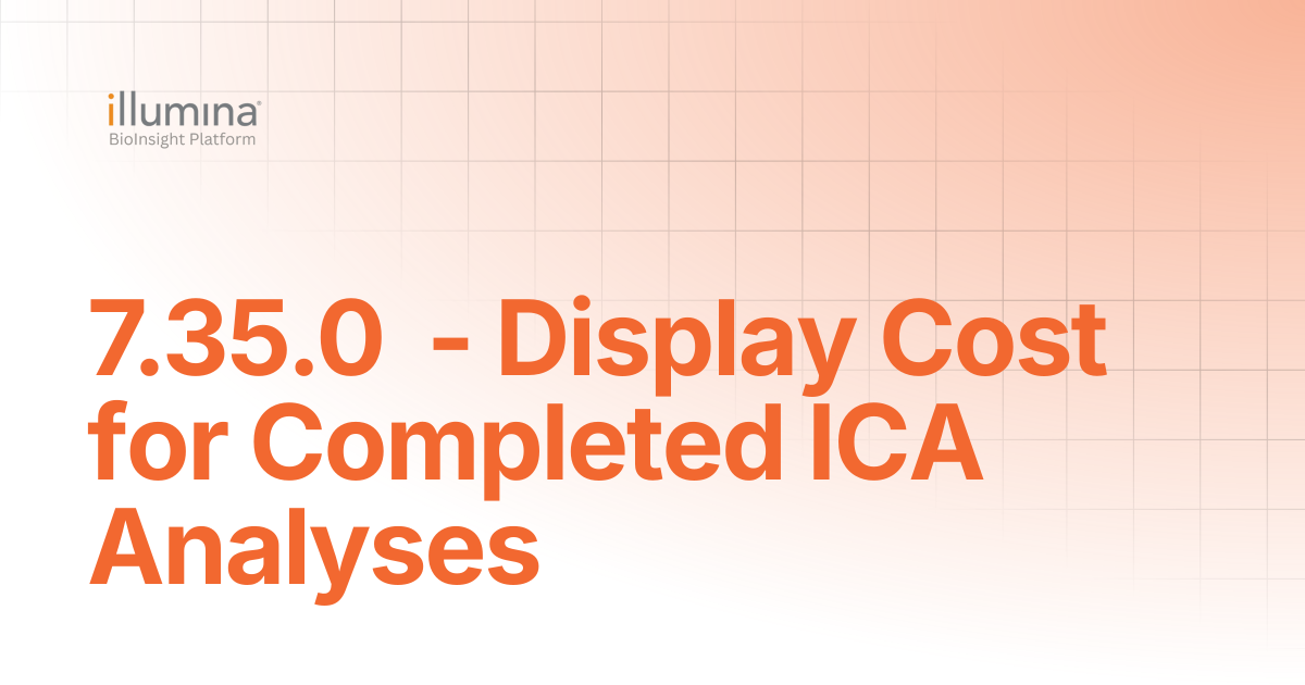 7.35.0 - Display Cost for Completed ICA Analyses | Illumina Connected ...