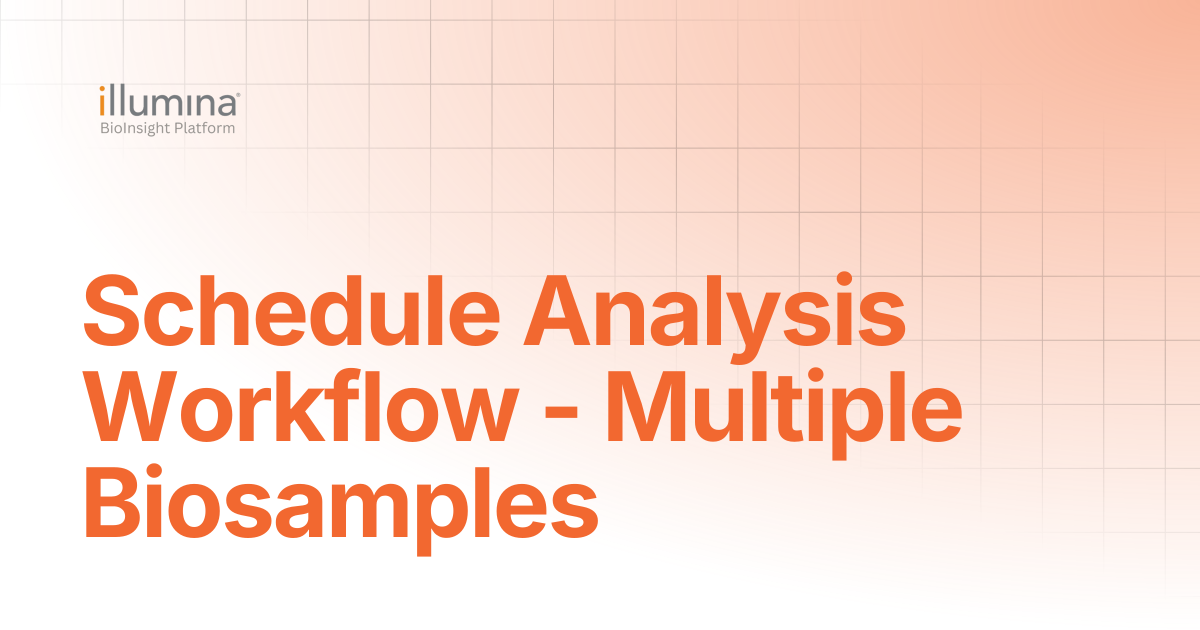Schedule Analysis Workflow - Multiple Biosamples | Illumina Connected ...