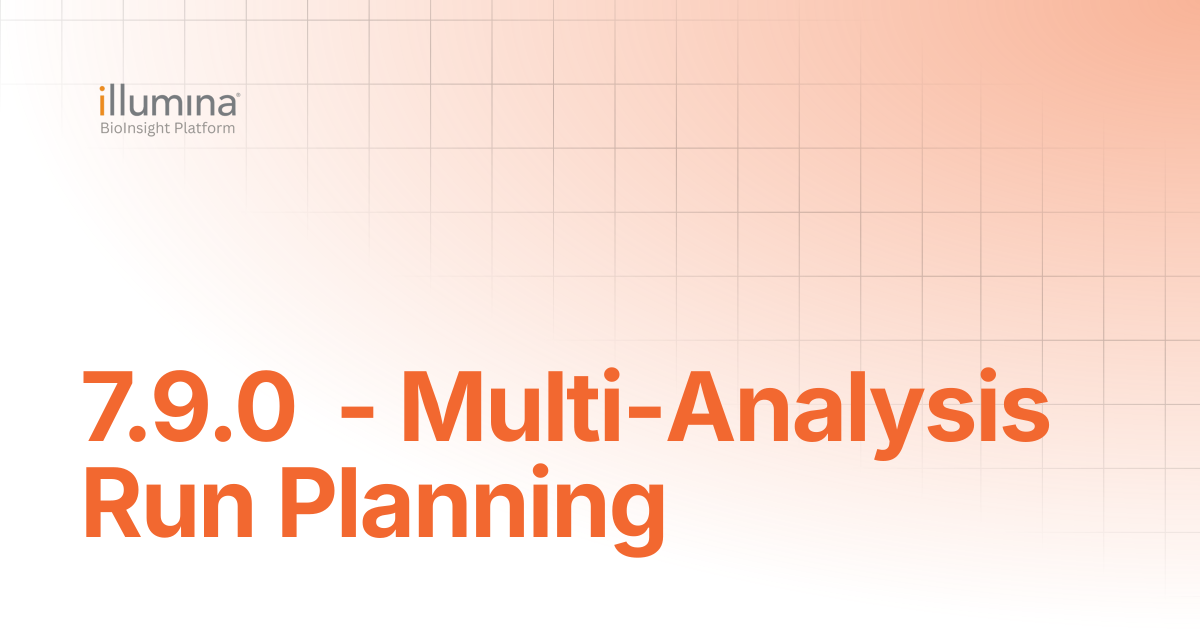 7.9.0 - Multi-Analysis Run Planning | Illumina Connected Software