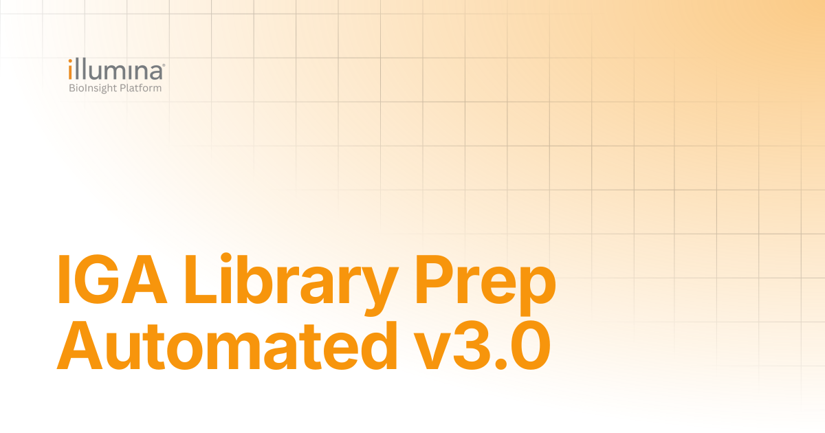IGA Library Prep Automated v3.0 | Illumina Connected Software