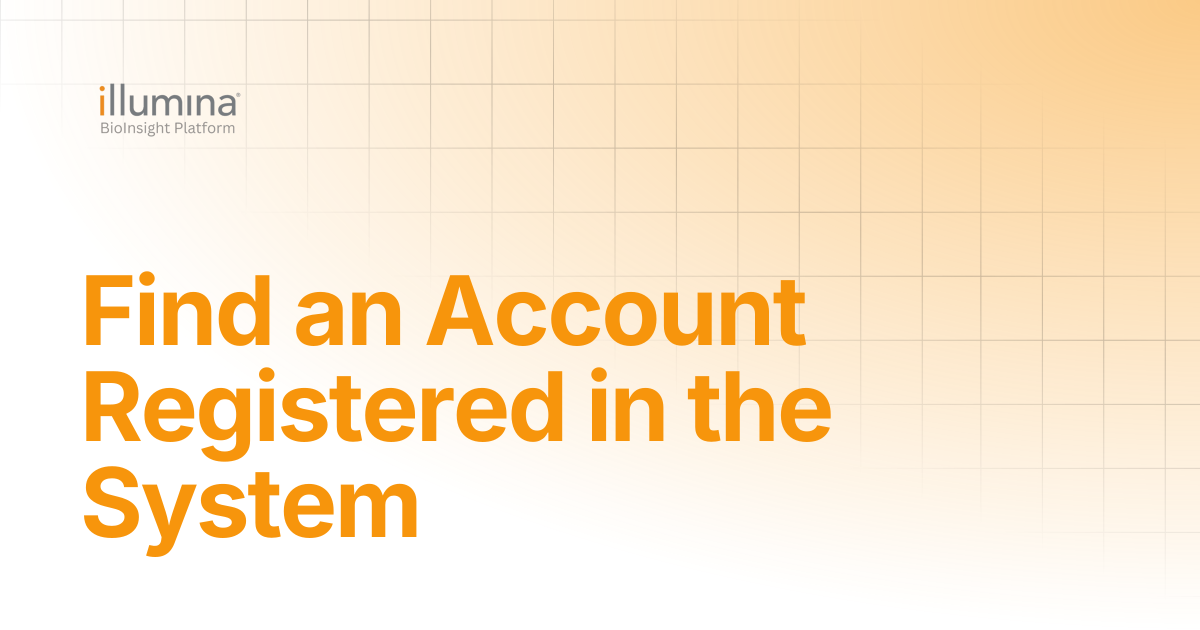 Find an Account Registered in the System | Illumina Connected Software