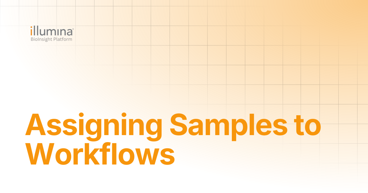 Assigning Samples to Workflows | Illumina Connected Software