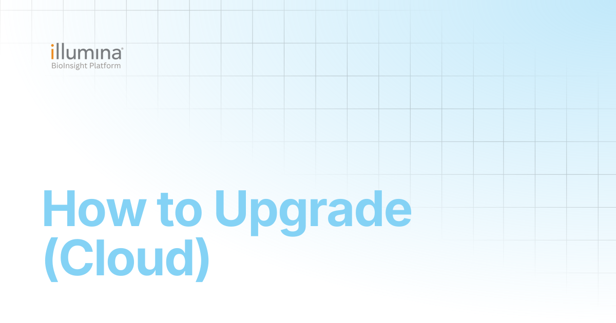 How to Upgrade (Cloud) | Illumina Connected Software