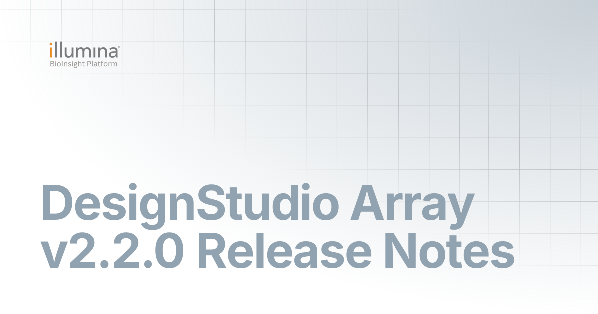 DesignStudio Array v2.2.0 Release Notes | Illumina Connected Software