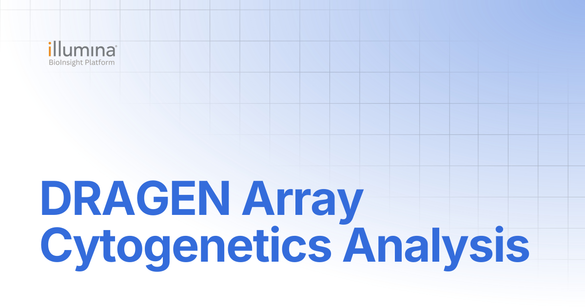 DRAGEN Array Cytogenetics Analysis | Illumina Connected Software