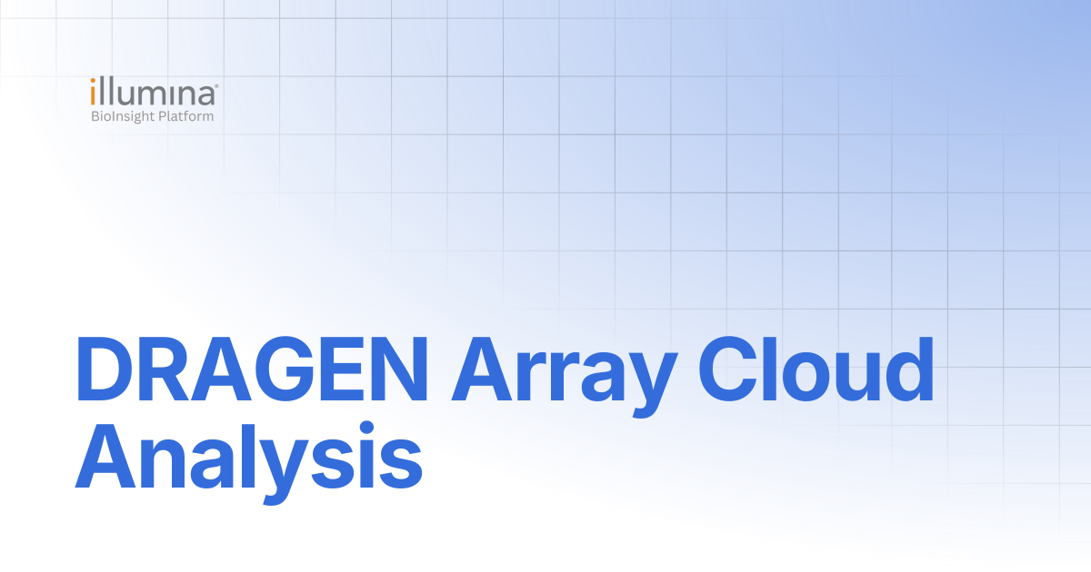 DRAGEN Array Cloud Analysis | Illumina Connected Software
