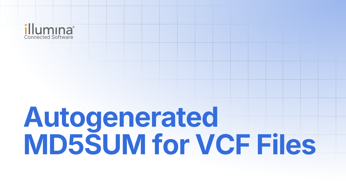 Autogenerated MD5SUM for VCF Files | DRAGEN v4.3 | Illumina Connected ...