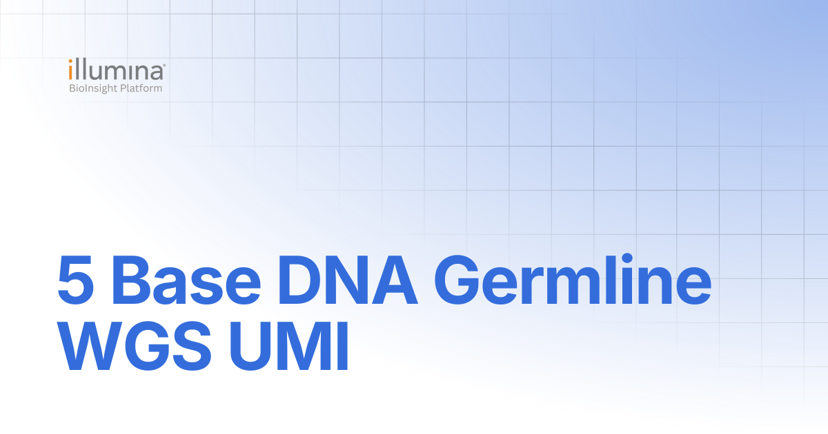 5 Base DNA Germline WGS UMI | DRAGEN v4.4 | Illumina Connected Software
