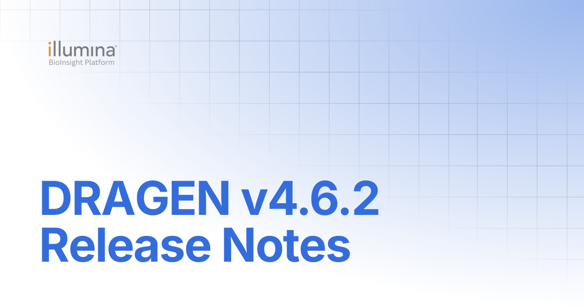 DRAGEN v4.6.2 Release Notes | DRAGEN v4.6 | Illumina BioInsight Platform