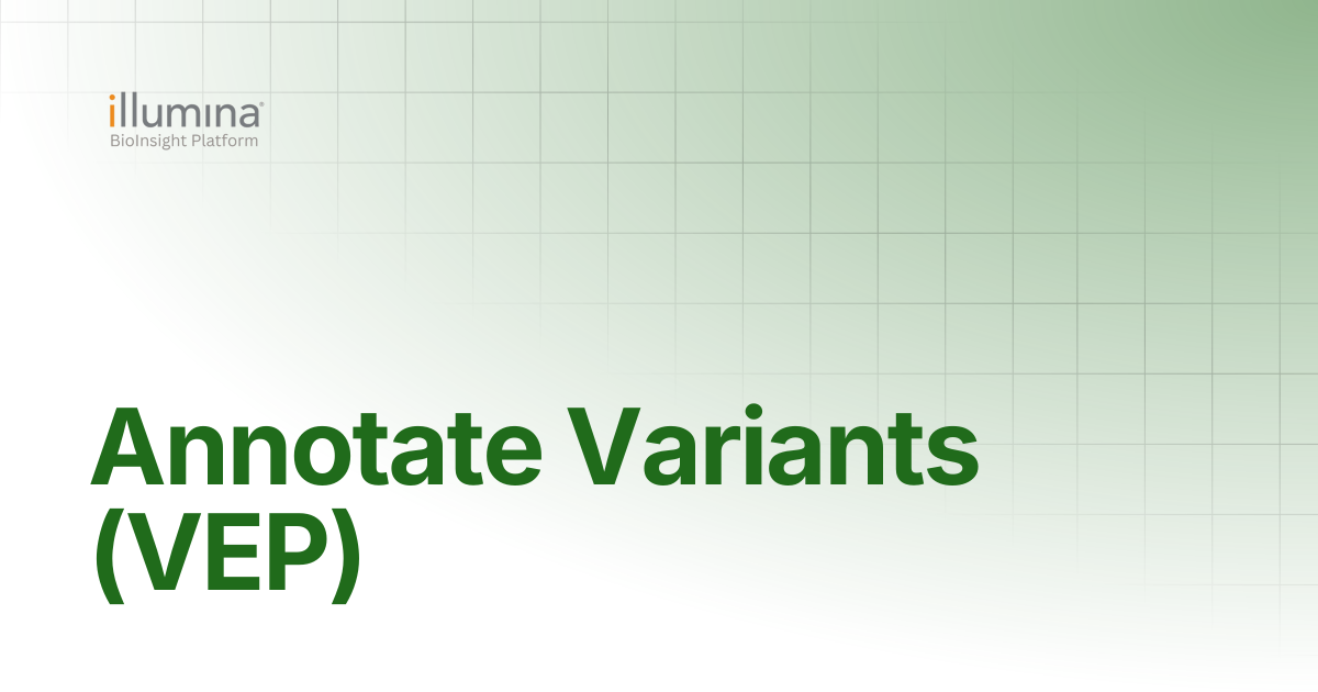 Annotate Variants (VEP) | Illumina Connected Software