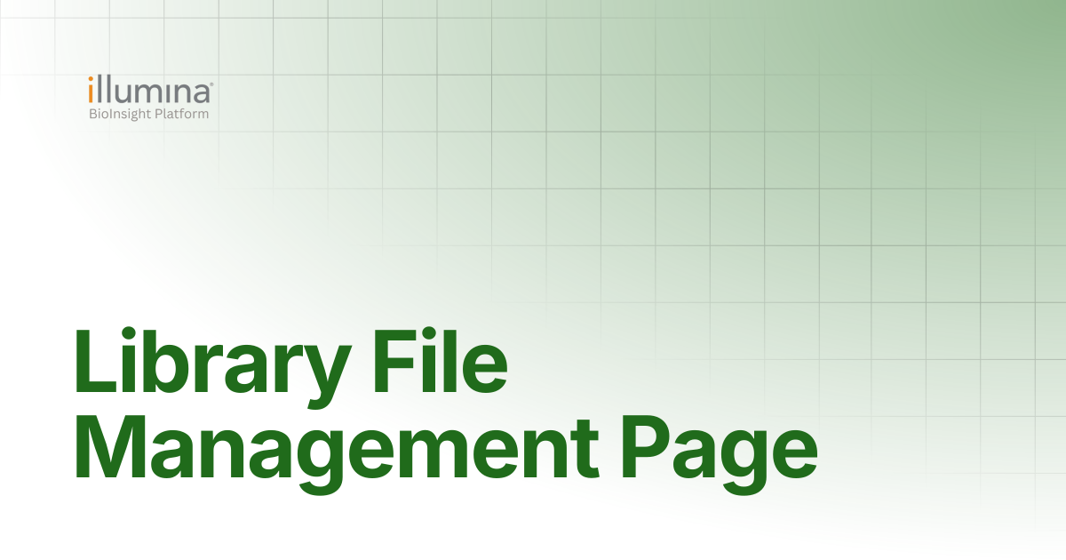 Library File Management Page | Illumina Connected Software