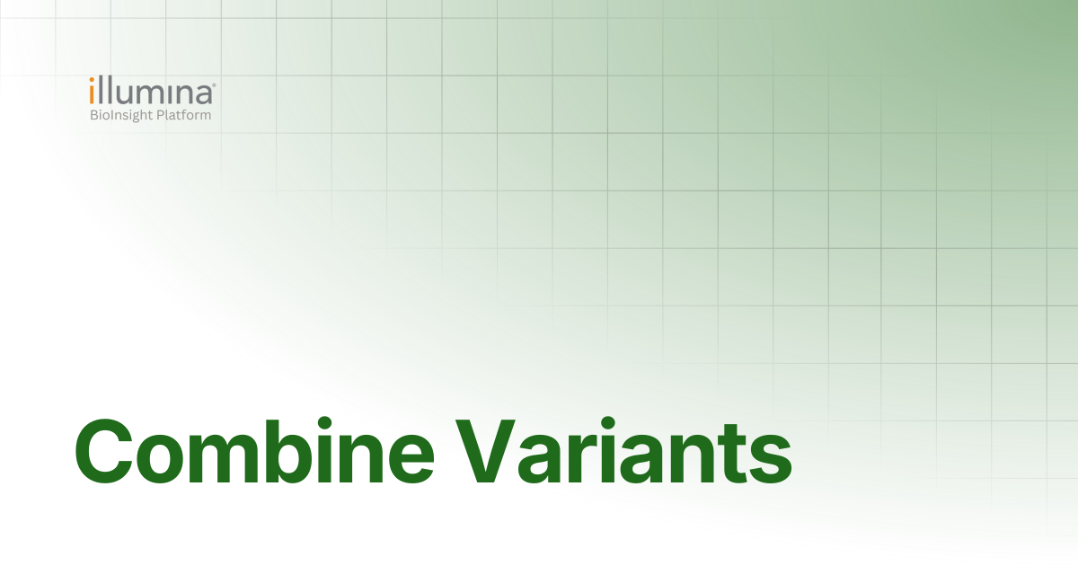Combine Variants | Illumina Connected Software