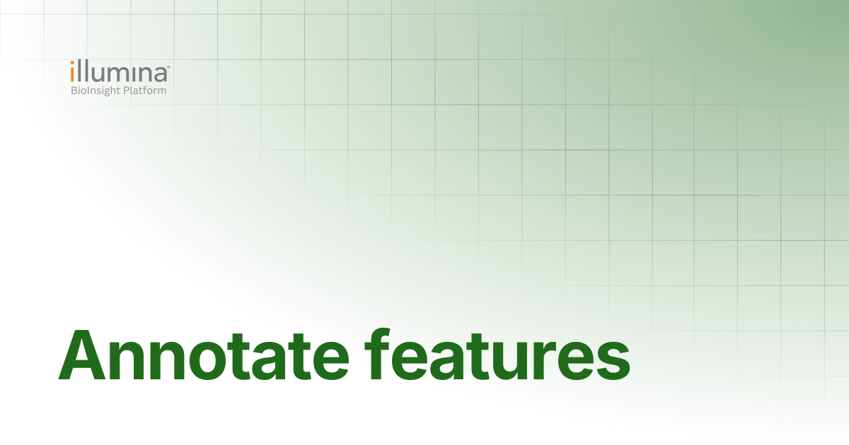 Annotate features | Illumina Connected Software