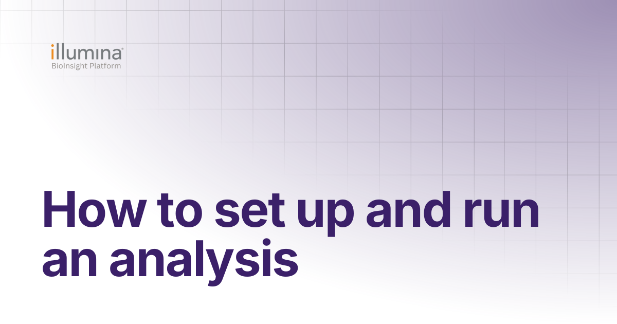 How to set up and run an analysis | Illumina Connected Software