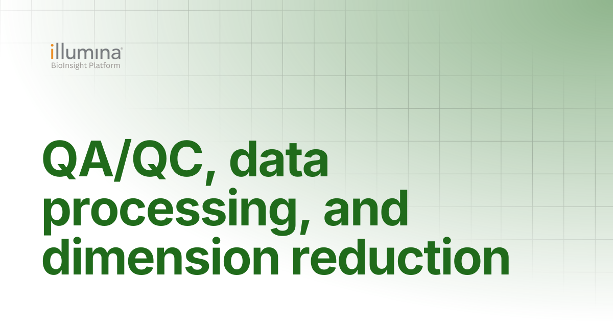 QA/QC, data processing, and dimension reduction | Illumina Connected ...