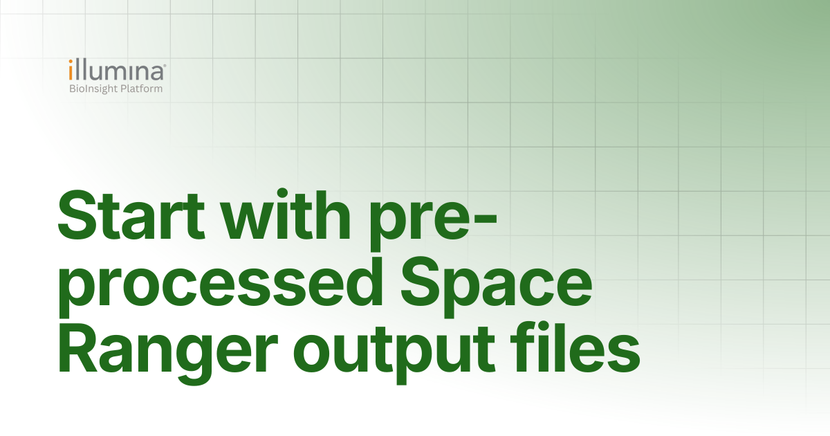 Start with pre-processed Space Ranger output files | Illumina Connected ...