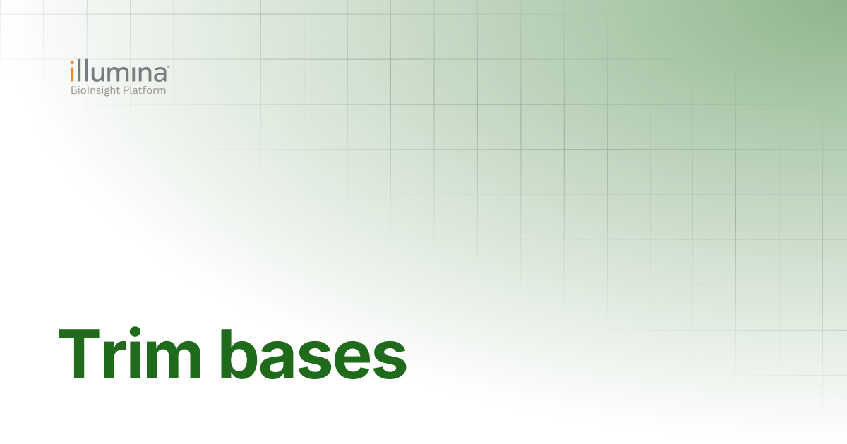 Trim bases | Illumina Connected Software
