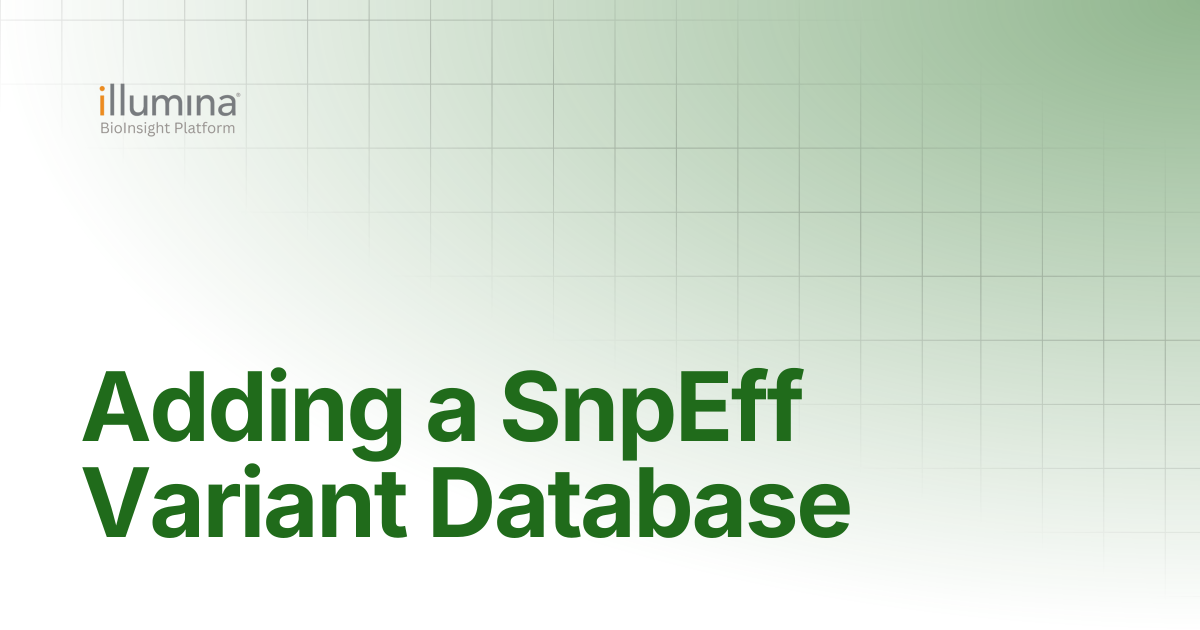Adding a SnpEff Variant Database | Illumina Connected Software
