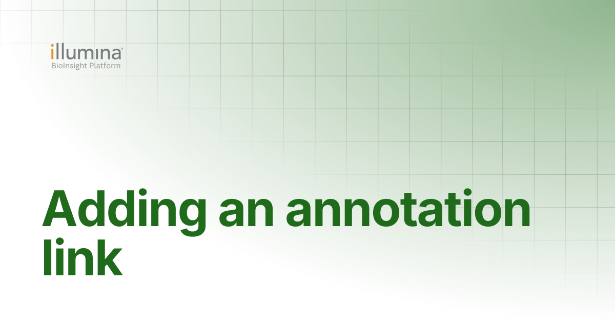 Adding an annotation link | Illumina Connected Software