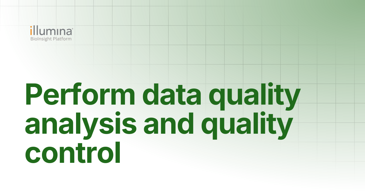 Perform data quality analysis and quality control | Illumina Connected ...