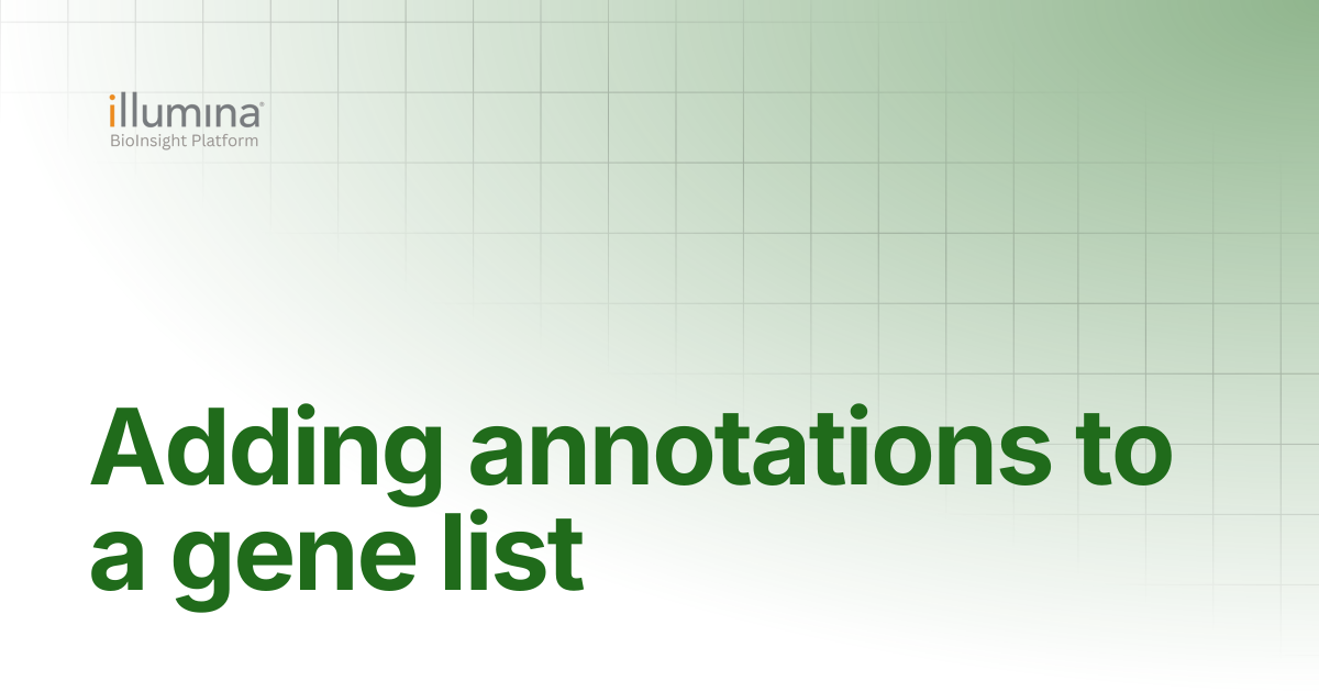Adding annotations to a gene list | Illumina Connected Software
