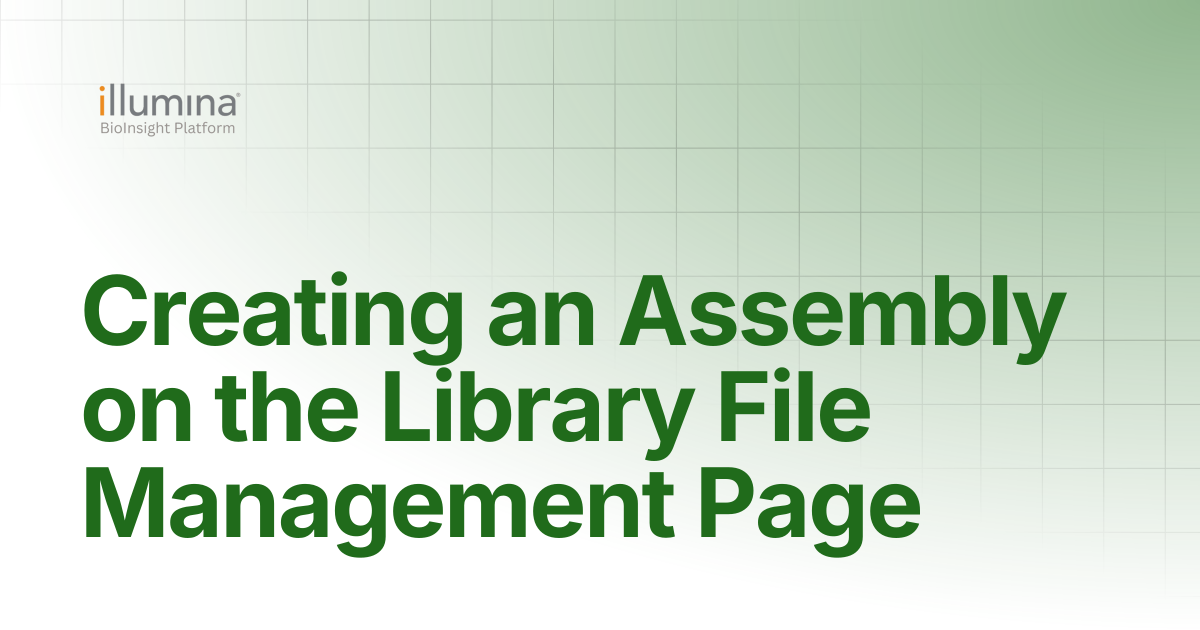 Creating an Assembly on the Library File Management Page | Illumina ...