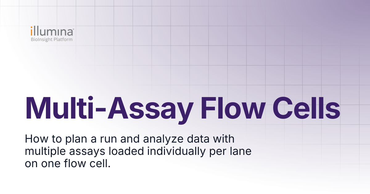 Multi-Assay Flow Cells | Illumina Connected Software