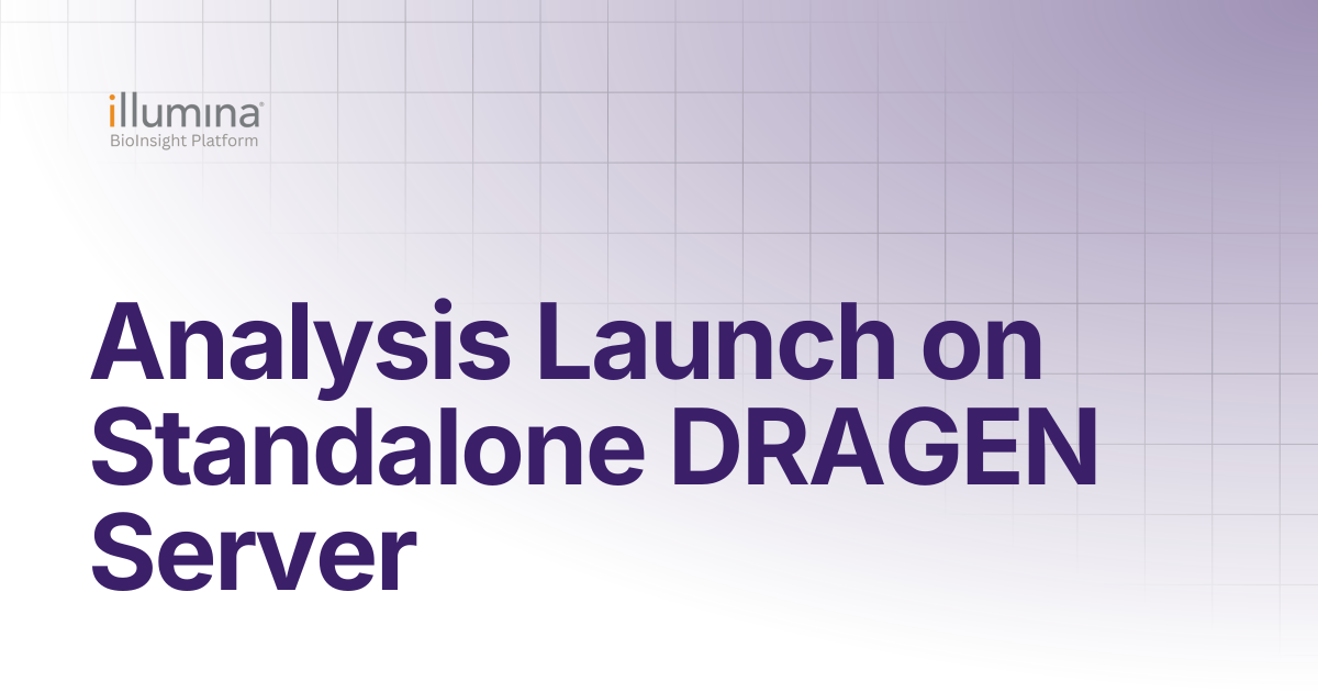 Analysis Launch on Standalone DRAGEN Server | Illumina Connected Software